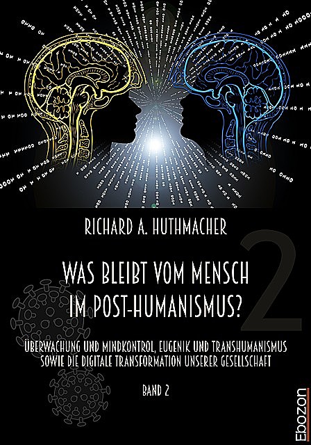 Was bleibt vom Mensch im Post-Humanismus, Richard A. Huthmacher