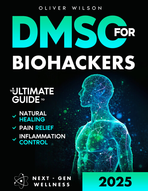 DMSO for Biohackers, Oliver Wilson
