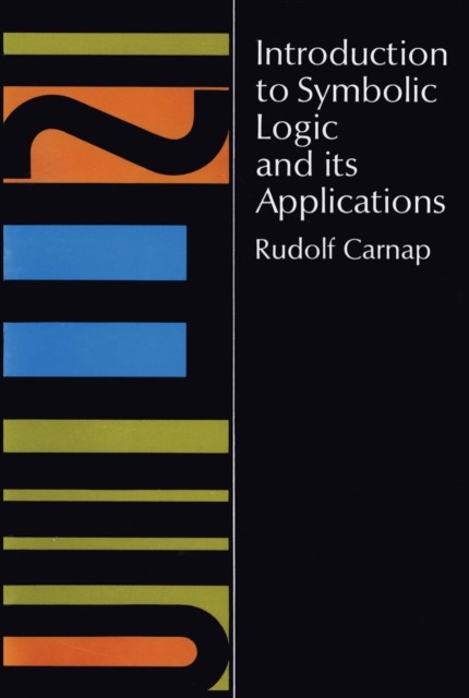 Introduction to Symbolic Logic and Its Applications, Rudolf Carnap
