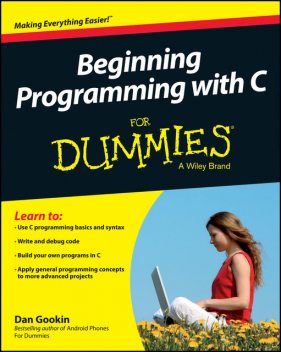 Beginning Programming with C For Dummies, Dan Gookin