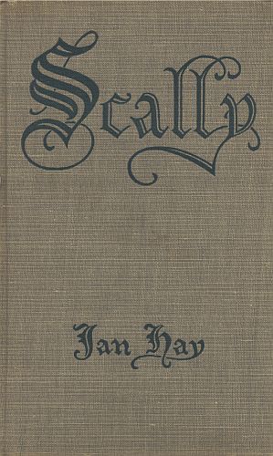 Scally / The Story of a Perfect Gentleman, Ian Hay