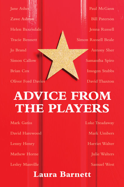 Advice from the Players (26 Actors on Acting), Laura Barnett