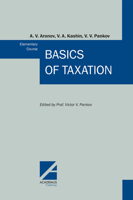 Basics of Taxation, A.V. Aronov, V.A. Kashin, V.V. Pankov