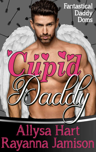 Cupid Daddy, Jamison, Hart, Allysa, Rayanna