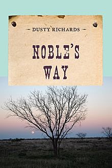 Noble's Way, Dusty Richards