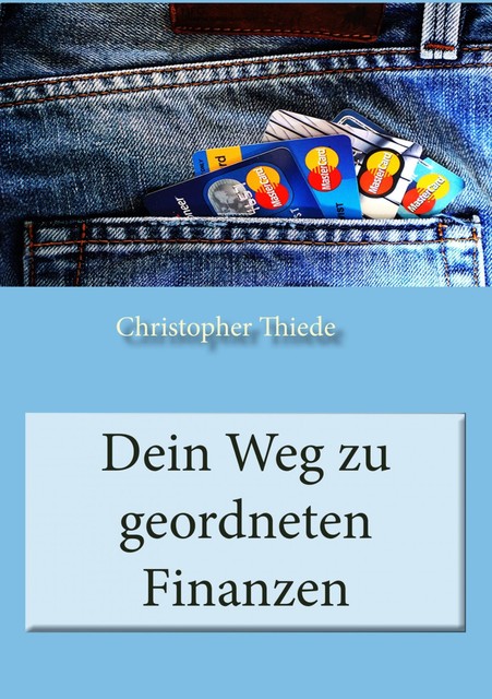 Dein Weg zu geordneten Finanzen, Christopher Thiede