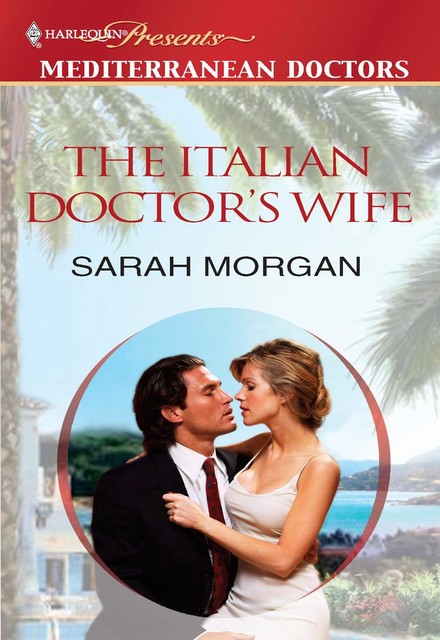 The Italian Doctor's Wife, Sarah Morgan