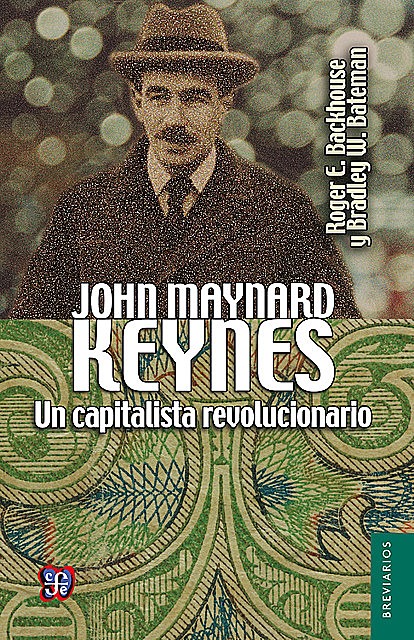 John Maynard Keynes, Bradley W. Bateman, Roger E. Backhouse