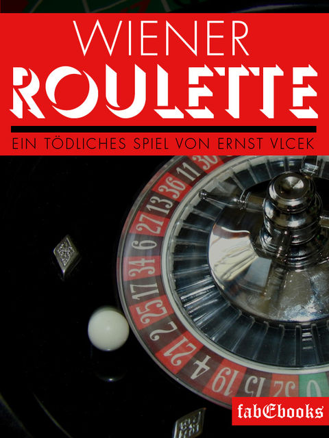 Wiener Roulette – Ein tödliches Spiel, Ernst Vlcek, Michael Marcus Thurner, Leo Lukas, Uschi Zietsch