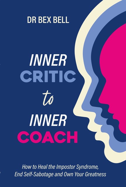 Inner Critic to Inner Coach, Bex Bell
