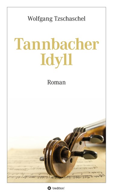 Tannbacher Idyll, Wolfgang Tzschaschel