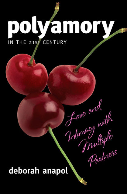 Polyamory in the 21st Century, Deborah Anapol