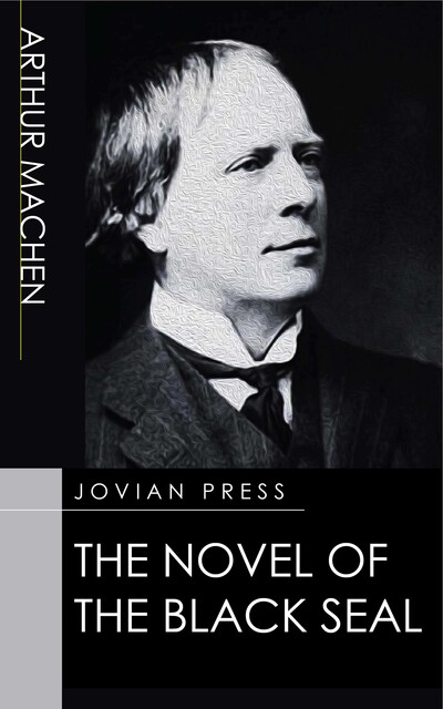 The Novel of the Black Seal, Arthur Machen