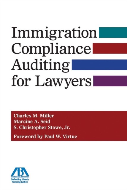 Immigration Compliance Auditing for Lawyers, Charles Miller