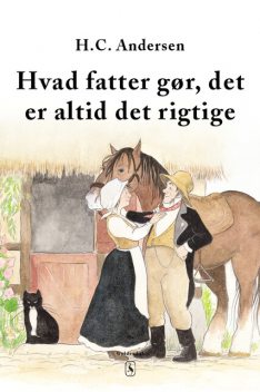 Hvad fatter gør, det er altid det rigtige, Hans Christian Andersen