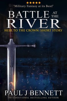 Battle at the River, Paul J Bennett