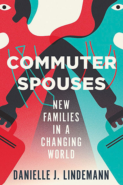 Commuter Spouses, Danielle Lindemann