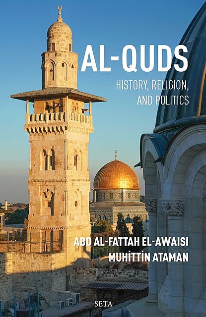 Al-Quds: History, Religion, and Politics, Muhittin Ataman