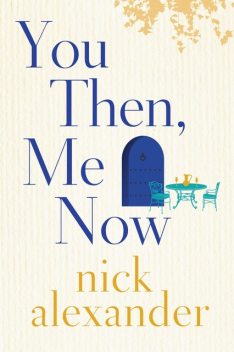 You Then, Me Now, Nick Alexander