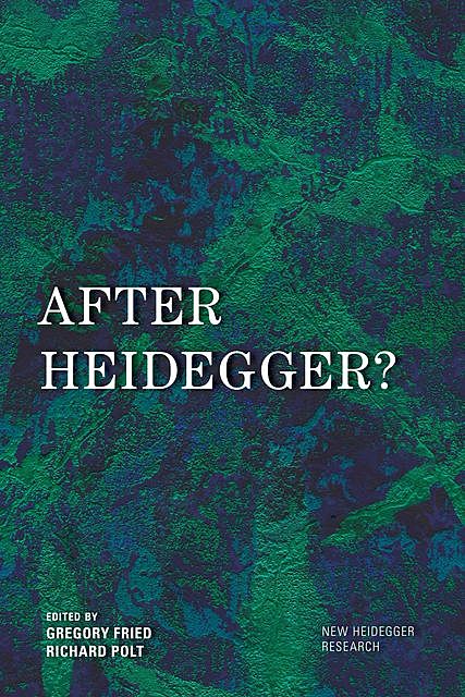 After Heidegger, Richard Polt, Gregory Fried