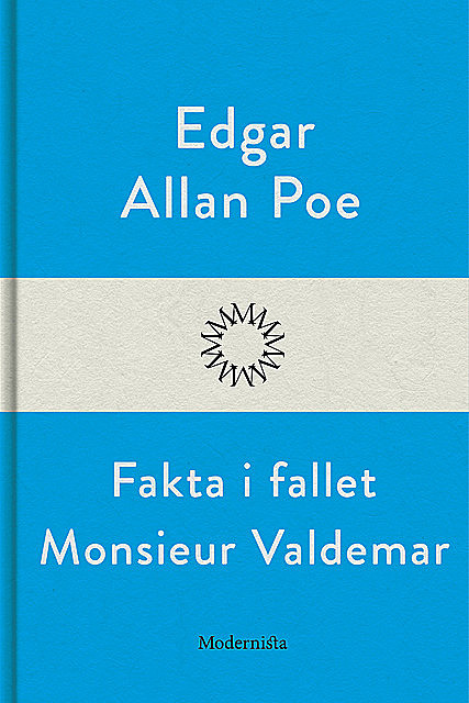 Fakta i fallet Monsieur Valdemar, Edgar Allan Poe