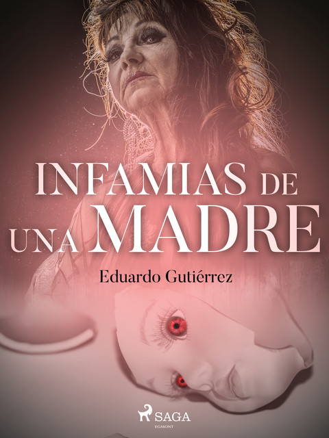Infamias de una madre, Eduardo Gutiérrez