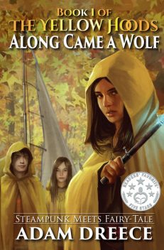Along Came a Wolf (The Yellow Hoods, #1), Adam Dreece