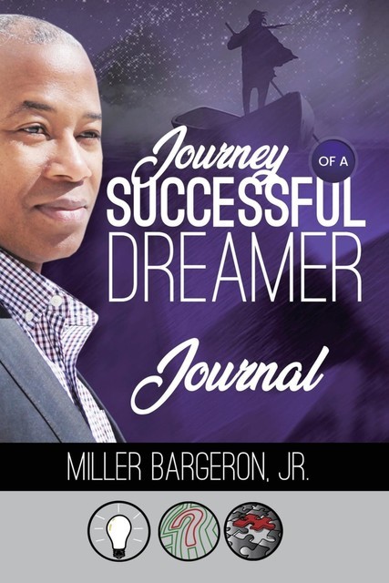 Journey Of A Successful Dreamer Journal, Miller Bargeron