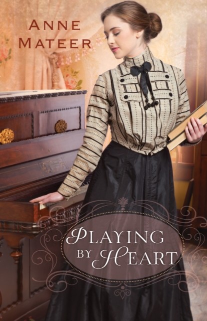 Playing by Heart, Anne Mateer