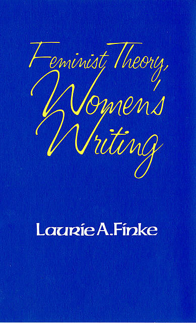 Feminist Theory, Women's Writing, Laurie A. Finke