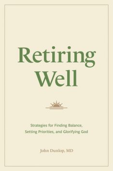 Retiring Well, John Dunlop