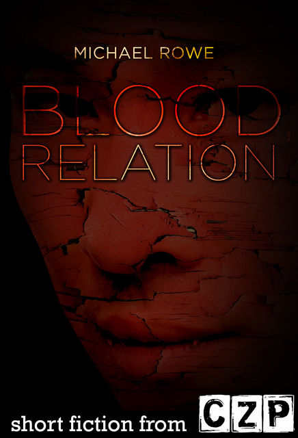 Blood Relation, Michael Rowe