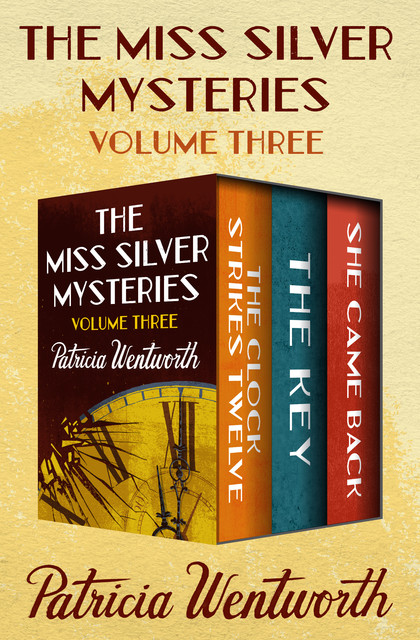 The Miss Silver Mysteries Volume Three, Patricia Wentworth