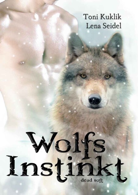 Wolfsinstinkt, Lena Seidel, Toni Kuklik