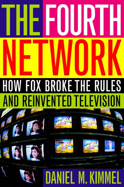 The Fourth Network, Daniel M. Kimmel