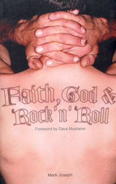 Faith, God & Rock 'n' Roll, Dave Mustaine, Mark Joseph