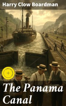 The Panama Canal, Harry Clow Boardman