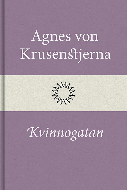 Kvinnogatan, Agnes von Krusenstjerna