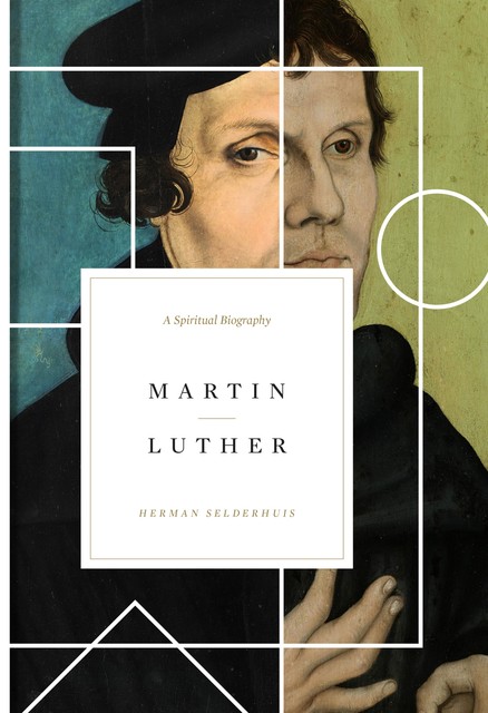 Martin Luther, Herman Selderhuis