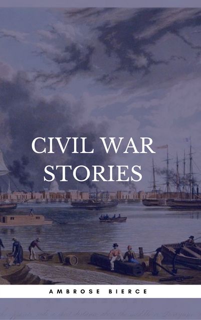 Civil War Stories (Book Center Editions), Ambrose Bierce