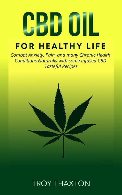 CBD Oil for Healthy Life, Troy Thaxton