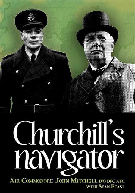 Churchill's Navigator, John Mitchell, Sean Feast