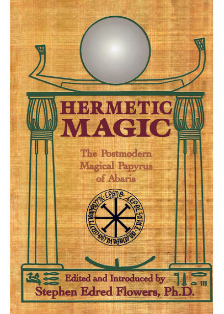 Hermetic Magic, Stephen E.Flowers