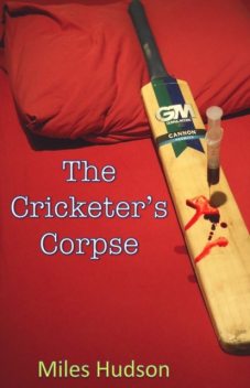 The Cricketer's Corpse, Miles Hudson