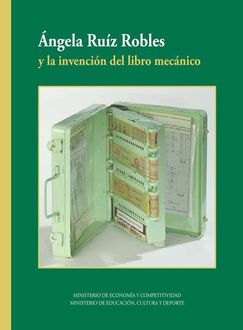 Ángela Ruíz Robles Y La Invención Del Libro Mecánico, Cultura Y Deporte Ministerio De Educación