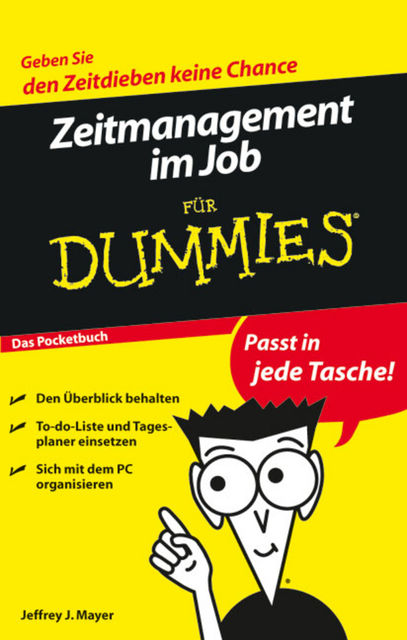 Zeitmanagement im Job fr Dummies Das Pocketbuch, Jeffrey J.Mayer
