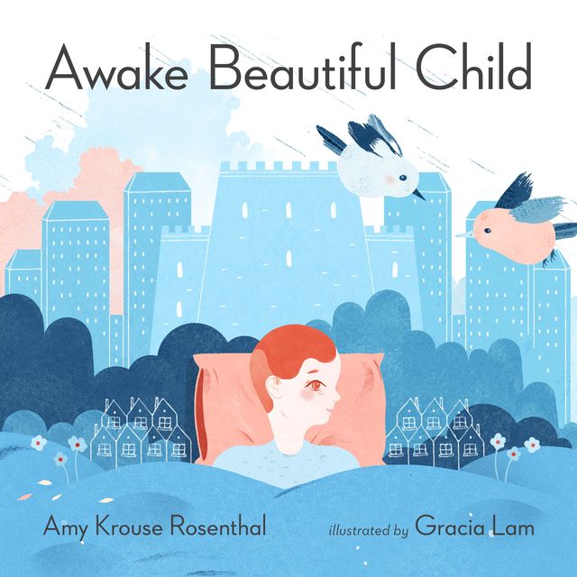 Awake Beautiful Child, Amy Rosenthal
