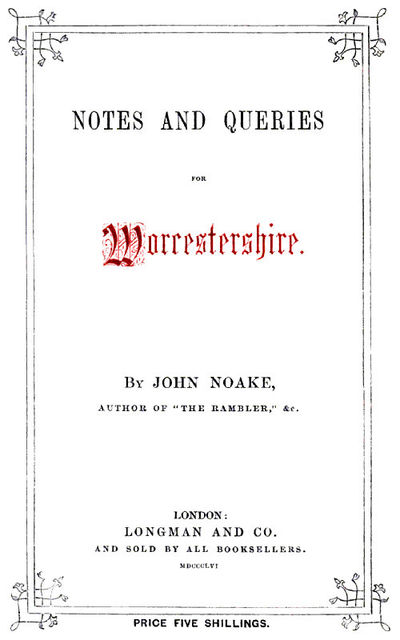 Notes and Queries for Worcestershire, John Noake