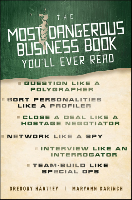 The Most Dangerous Business Book You'll Ever Read, Gregory Hartley, Maryann Karinch