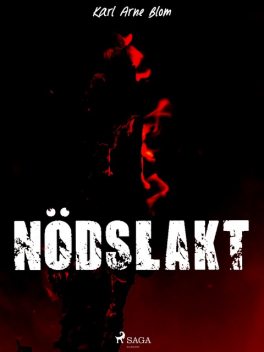 Nödslakt, Karl Arne Blom